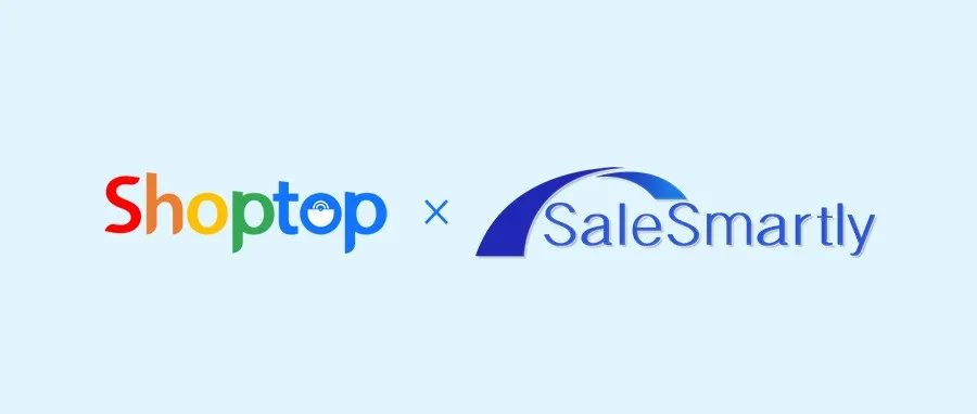 Shoptop×SaleSmartly | 如何快速提升站内流量转化率？这个工具，独立站卖家必备