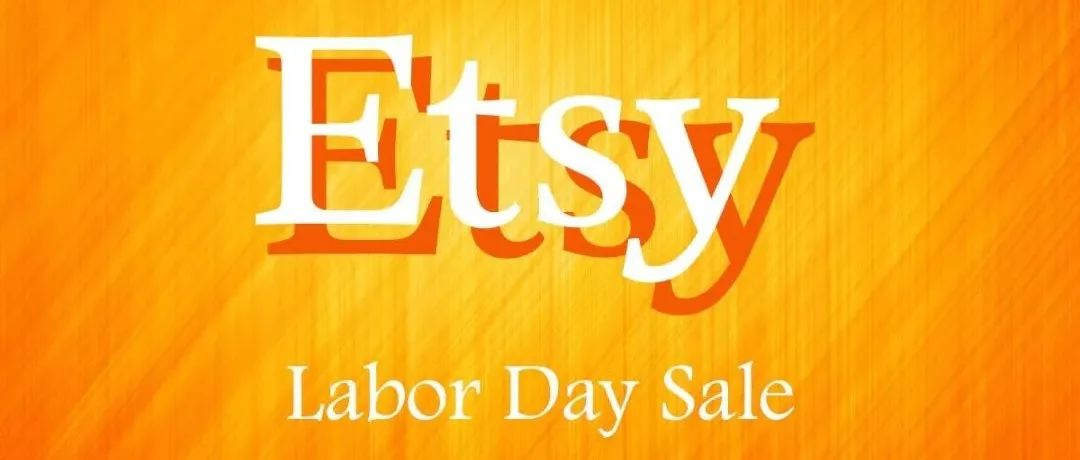 Etsy劳动节促销来了